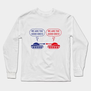 We are the good ones! (Tanks / War / Caricature) Long Sleeve T-Shirt